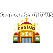 Nye Casinoer Gratis uden ROFUS – Oplev de Bedste Spillemuligheder Nye Casinoer Gratis uden ROFUS – Oplev de Bedste Spillemuligheder